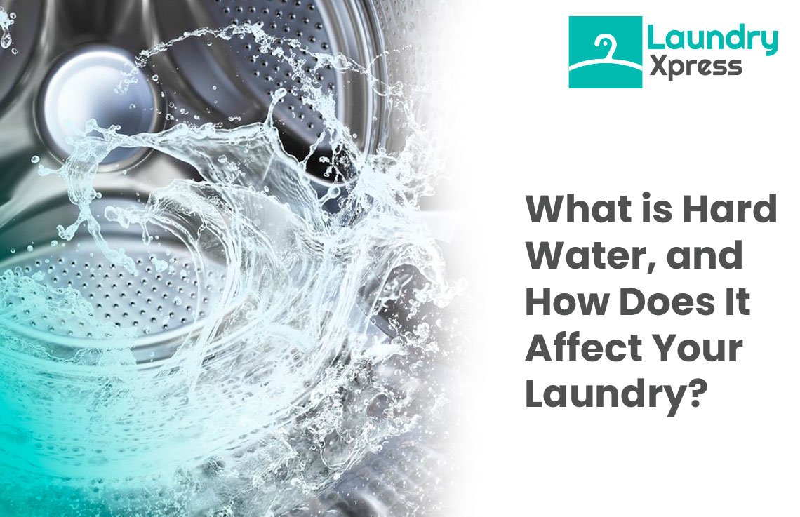 What is Hard Water, and How Does It Affect Your Laundry?